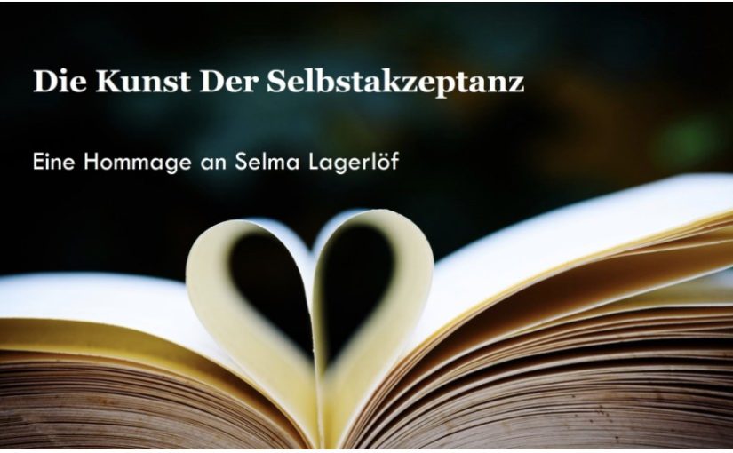 Selma Lagerlöf: Die Kunst der Selbstakzeptanz