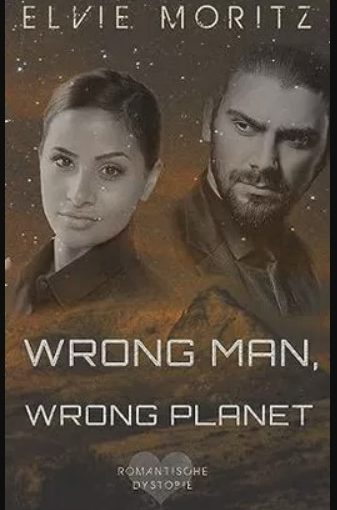 Buchrezession: Elvie Moritz: Wrong man, wrong planet